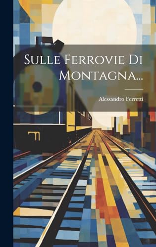 9781019714324: Sulle Ferrovie Di Montagna...