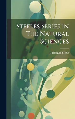 Stock image for Steeles Series In The Natural Sciences for sale by PBShop.store US