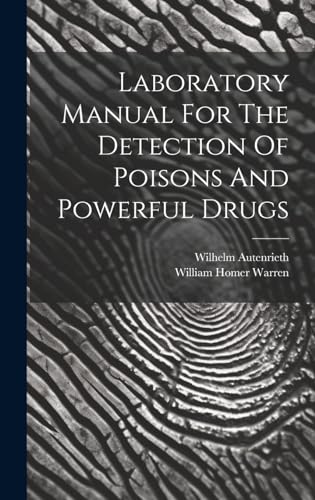 Imagen de archivo de Laboratory Manual For The Detection Of Poisons And Powerful Drugs a la venta por GreatBookPrices
