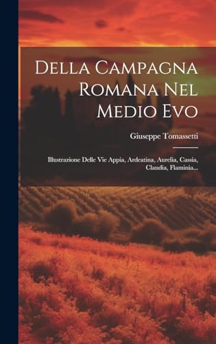 Stock image for Della Campagna Romana Nel Medio Evo for sale by PBShop.store US