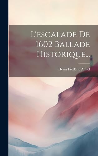 Stock image for L'escalade De 1602 Ballade Historique. for sale by PBShop.store US