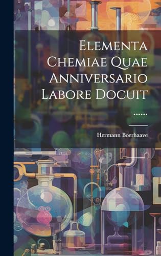 Stock image for Elementa Chemiae Quae Anniversario Labore Docuit . for sale by PBShop.store US