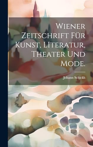 Beispielbild fr Wiener Zeitschrift f?r Kunst, LIteratur, Theater und Mode. zum Verkauf von PBShop.store US