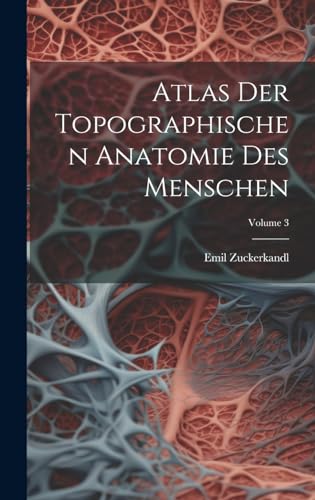 Stock image for Atlas Der Topographischen Anatomie Des Menschen; Volume 3 for sale by PBShop.store US