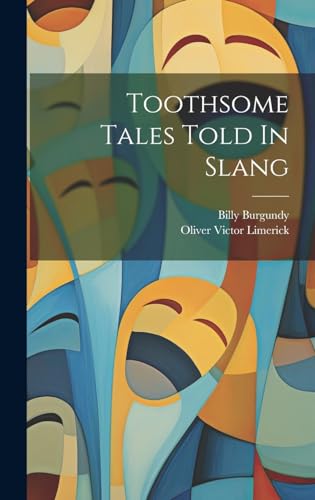 9781019746288: Toothsome Tales Told In Slang