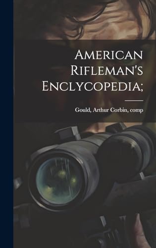 Stock image for American Rifleman's Enclycopedia; for sale by PBShop.store US