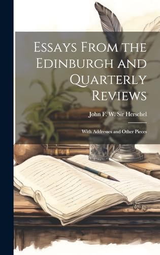 Beispielbild fr Essays From the Edinburgh and Quarterly Reviews: With Addresses and Other Pieces zum Verkauf von THE SAINT BOOKSTORE