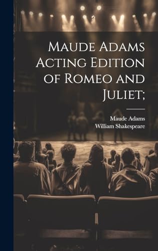 Stock image for Maude Adams Acting Edition of Romeo and Juliet; for sale by PBShop.store US