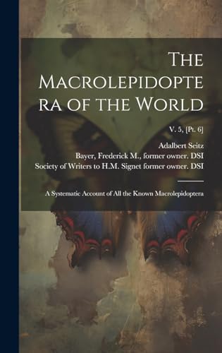 Beispielbild fr The The Macrolepidoptera of the World zum Verkauf von PBShop.store US