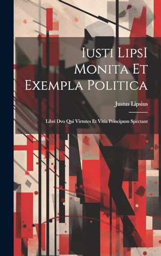 Stock image for Iusti LipsI Monita et exempla politica for sale by PBShop.store US