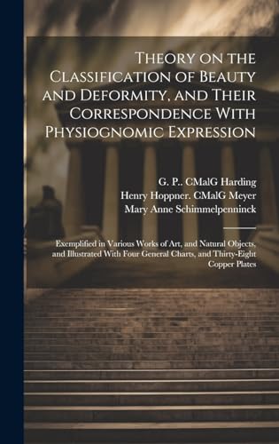 Immagine dell'editore per Theory on the Classification of Beauty and Deformity, and Their Correspondence With Physiognomic Expression: Exemplified in Various Works of Art, and ... Charts, and Thirty-eight Copper Plates venduto da Ria Christie Collections