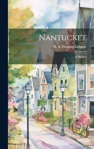 Stock image for Nantucket; a History for sale by THE SAINT BOOKSTORE