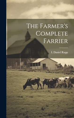 Imagen de archivo de The Farmer's Complete Farrier a la venta por THE SAINT BOOKSTORE