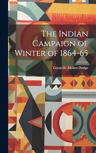 Imagen de archivo de The Indian Campaign of Winter of 1864-65 a la venta por THE SAINT BOOKSTORE