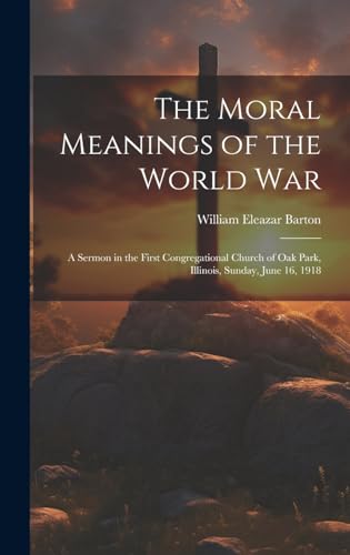 Stock image for The The Moral Meanings of the World War for sale by PBShop.store US