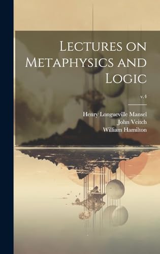 Imagen de archivo de Lectures on Metaphysics and Logic; v.4 a la venta por PBShop.store US