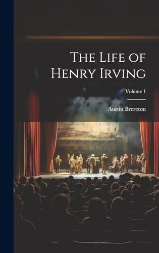 Stock image for The The Life of Henry Irving; Volume 1 for sale by PBShop.store US