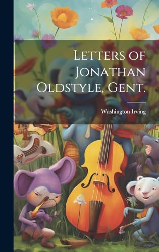 Stock image for Letters of Jonathan Oldstyle, Gent. for sale by PBShop.store US