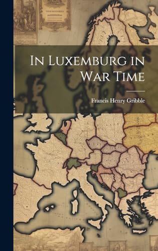 Stock image for In Luxemburg in War Time for sale by PBShop.store US