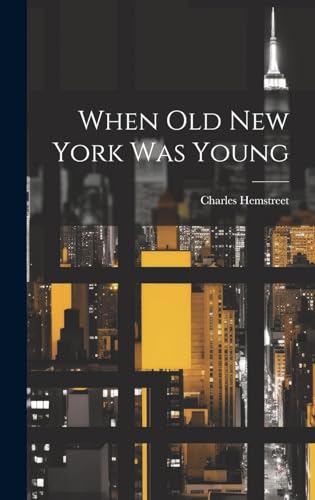 Imagen de archivo de When Old New York Was Young a la venta por THE SAINT BOOKSTORE