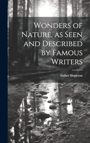 Stock image for Wonders of Nature, as Seen and Described by Famous Writers for sale by THE SAINT BOOKSTORE