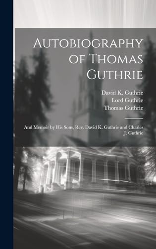 Stock image for Autobiography of Thomas Guthrie for sale by PBShop.store US