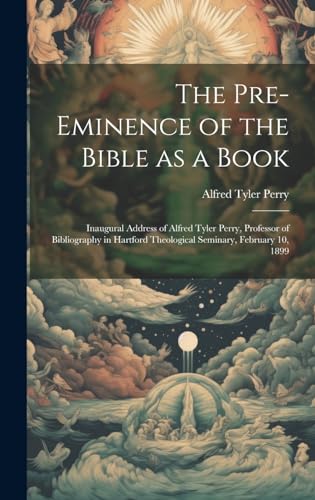 Beispielbild fr The The Pre-eminence of the Bible as a Book zum Verkauf von PBShop.store US