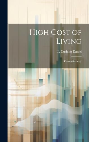 Beispielbild fr High Cost of Living: Cause--remedy zum Verkauf von THE SAINT BOOKSTORE