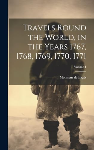 Stock image for Travels Round the World, in the Years 1767, 1768, 1769, 1770, 1771; Volume 1 for sale by THE SAINT BOOKSTORE