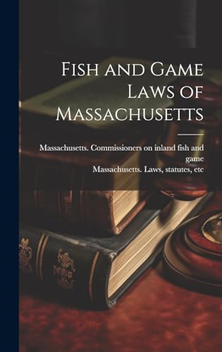 Imagen de archivo de Fish and Game Laws of Massachusetts a la venta por GreatBookPrices