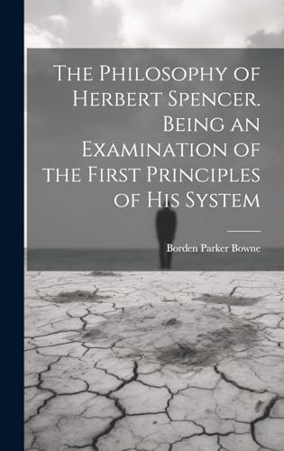 Imagen de archivo de The The Philosophy of Herbert Spencer. Being an Examination of the First Principles of His System a la venta por PBShop.store US