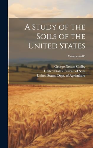 Stock image for A A Study of the Soils of the United States; Volume no.85 for sale by PBShop.store US