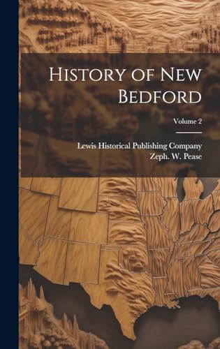 Stock image for History of New Bedford; Volume 2 for sale by GreatBookPrices