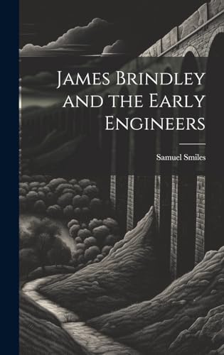 Beispielbild fr James Brindley and the Early Engineers zum Verkauf von GreatBookPrices