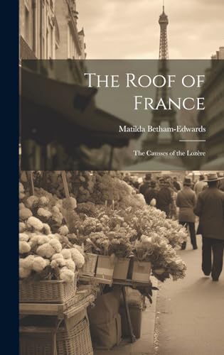 Stock image for The Roof of France: The Causses of the Lozre for sale by Ria Christie Collections