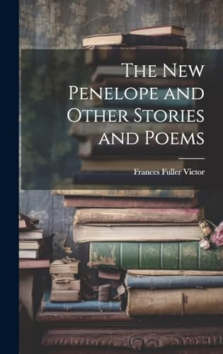 Stock image for The The New Penelope and Other Stories and Poems for sale by PBShop.store US