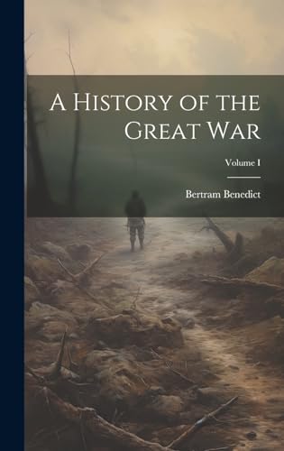 Imagen de archivo de A A History of the Great War; Volume I a la venta por PBShop.store US