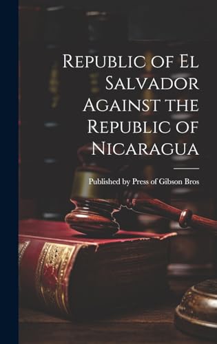 Stock image for Republic of el Salvador Against the Republic of Nicaragua for sale by PBShop.store US