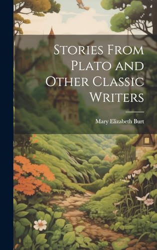 Stock image for Stories From Plato and Other Classic Writers for sale by PBShop.store US