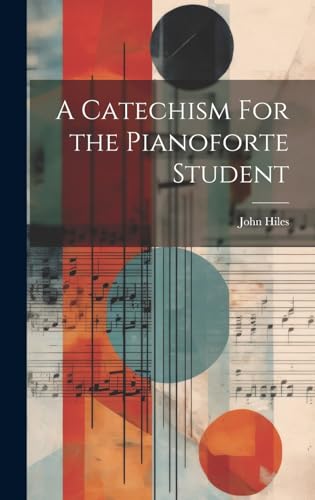 Stock image for A A Catechism For the Pianoforte Student for sale by PBShop.store US