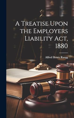 Stock image for A A Treatise Upon the Employers Liability Act, 1880 for sale by PBShop.store US