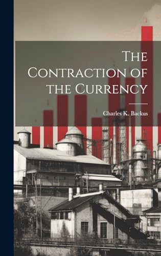 9781019794999: The Contraction of the Currency