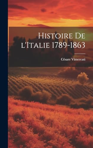 Stock image for Histoire de l'Italie 1789-1863 for sale by PBShop.store US