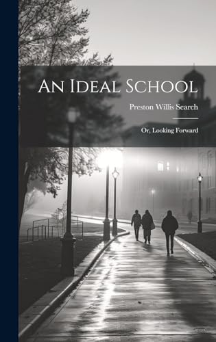 Stock image for An An Ideal School; or, Looking Forward for sale by PBShop.store US