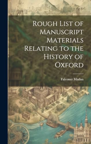9781019807248: Rough List of Manuscript Materials Relating to the History of Oxford