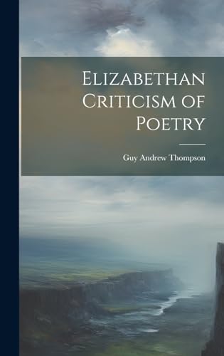 Beispielbild fr Elizabethan Criticism of Poetry zum Verkauf von THE SAINT BOOKSTORE
