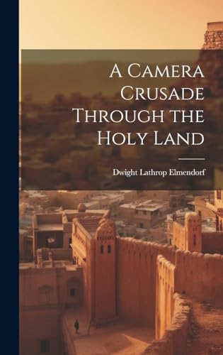 Stock image for A A Camera Crusade Through the Holy Land for sale by PBShop.store US