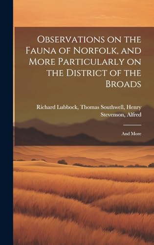 Imagen de archivo de Observations on the Fauna of Norfolk, and More Particularly on the District of the Broads a la venta por PBShop.store US