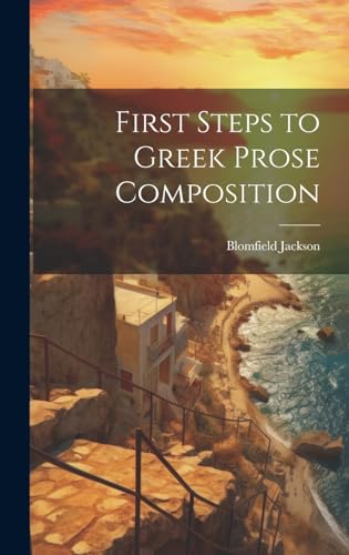Stock image for First Steps to Greek Prose Composition for sale by PBShop.store US