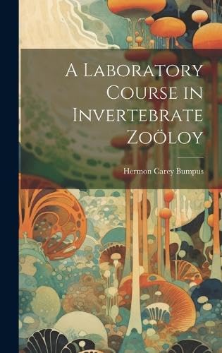 9781019814055: A Laboratory Course in Invertebrate Zoloy
